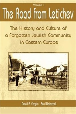 The Road from Letichev, Volume 1: The History and Culture of a Forgotten Jewish