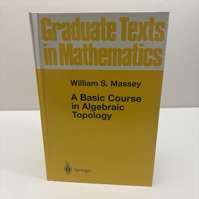 A Basic Course in Algebraic Topology Massey Springer Hardcover GTM Math Textbook