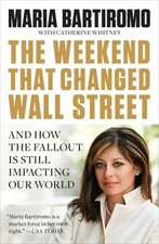 The Weekend That Changed Wall Street : And How the Fallout Is Sti