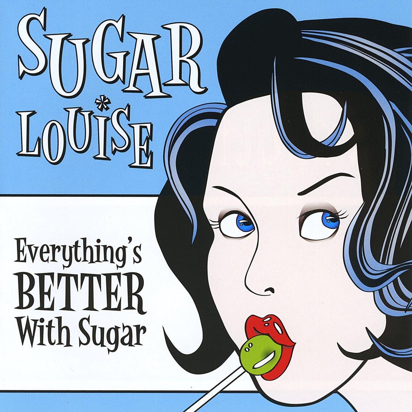 Sugar Louise Everything's Better with Sugar (CD)