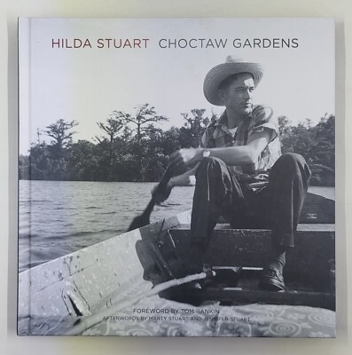 CHOCTAW GARDENS By Hilda Stuart Signed 1st Edition 1st Printing Hardcover 2012