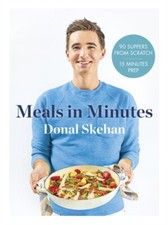  Donals Meals in Minutes by Donal Skehan 9781473674264 Hardback