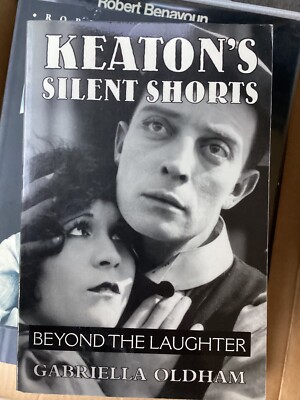 Buster Keaton s Silent Shorts Beyond The Laughter By Gabriella Oldham