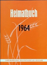 Heimatbuch 1964. Auswanderung nach Russland 1763-1862. Südkaukasus, Bessarabien