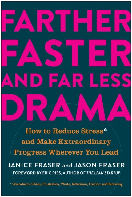 Farther, Faster, and Far Less Drama by Janice Fraser - - Image 6