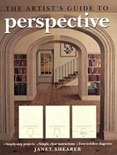 The Artist's Guide to Perspective : Step-by-Step Projects Simple,