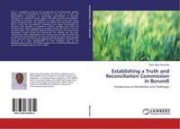 Establishing A Truth And Reconciliation Commission In Burundi Sixte Vigny Nimura