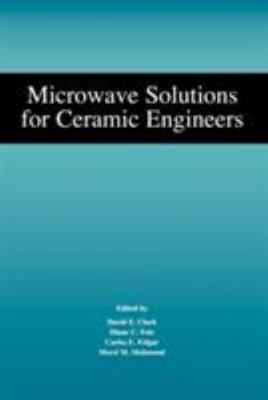 Microwave Solutions for Ceramic Engineers, Paperback by Clark, David E. (EDT)...