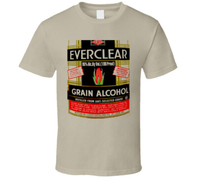 Everclear Grain Alcohol Proof Drinks T Shirt