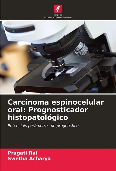 Pragati Rai (U. A.) | Carcinoma Espinocelular Oral: Prognosticador...-image