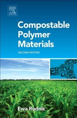 Compostable Polymer Materials by Dr. Rudnik, Ewa: New
