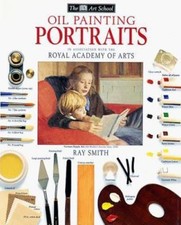 DK Art School Ser.: Oil Painting Portraits by Ray Smith 1994, Hardcover