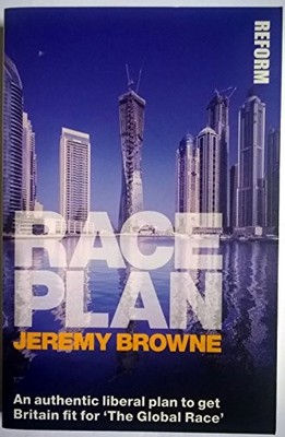 Race Plan: An authentic liberal plan to get Britain fit f... by Jeremy Browne MP