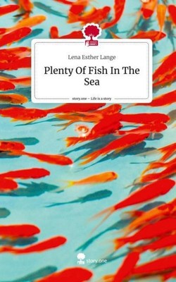Plenty Of Fish In The Sea. Life is a Story - story.one Lena Esther Lange