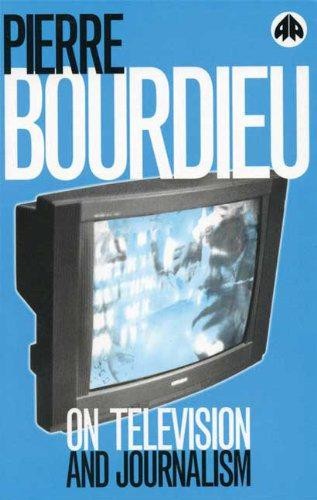 ON TELEVISION AND JOURNALISM - Bourdieu, Pierre