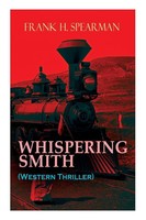 Frank H. Spearman | Whispering Smith (Western Thriller) | Taschenbuch | Englisch