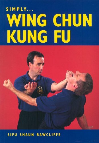 Simply Wing Chun Kung Fu-Sifu Shaun Rawcliffe