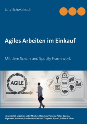 Agiles Arbeiten Im Einkauf: Mit Dem Scrum Und Spotify Framework