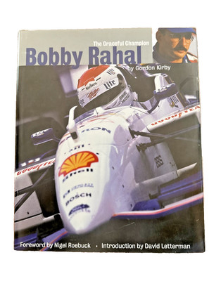 Bobby Rahal The Graceful Champion Gordon Kirby Hardcover Racing IndyCar Book