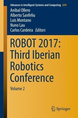 ROBOT 2017: Third Iberian Robotics Conference - 9783319708355