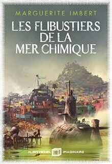 Les Flibustiers de la mer chimique von Imbert, Marg... | Buch | Zustand sehr gut