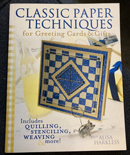 Classic Paper Techniques for Greeting Cards  Gifts by Alisa Harkless 2005