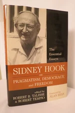 SIDNEY HOOK ON PRAGMATISM, DEMOCRACY, AND FREEDOM 2002 First Edition 1st Print