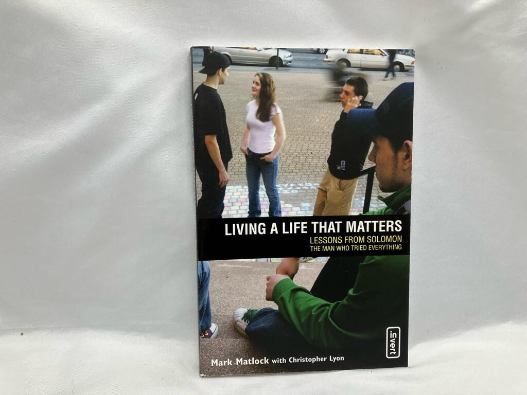 Living a Life That Matters - Mark Matlock with Christopher Lyon