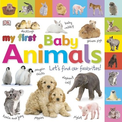 Tabbed Board Books: My First Baby Animals: Let's Find Our Favorites! (My Fir...