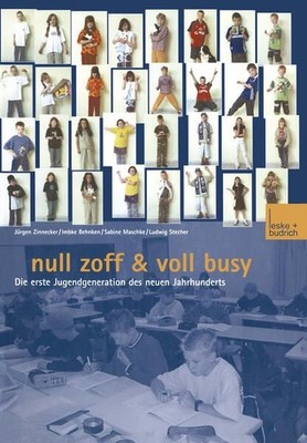 null zoff & voll busy. Die erste Jugendgeneration des neuen Jahrhunderts Die ers