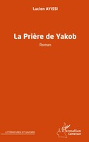 Lucien Ayissi | La PrièRe De Yakob | Taschenbuch | FranzöSisch (2020) | Roman