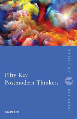 Stuart Sim | Fifty Key Postmodern Thinkers | Taschenbuch | Englisch (2013)