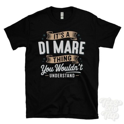 IT'S A DI MARE THING YOU WOULDN'T UNDERSTAND T-SHIRT name surname family gift