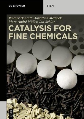 Catalysis for Fine Chemicals by Werner Bonrath (English) Paperback Book