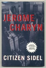 Jerome CHARYN / Citizen Sidel Uncorrected Proof 1st 1999