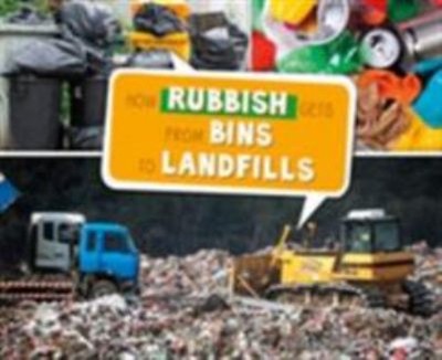 How Rubbish Gets from Bins to Landfills Hardcover Erika L. Shores