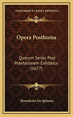 Opera Posthuma: Quorum Series Post Praefationem Exhibet - Latin Language Hardcov