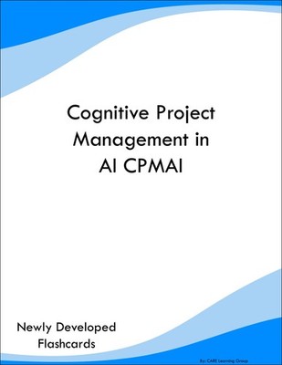 Cognitive Project Management in AI CPMAI Study Guide Prep Flashcards