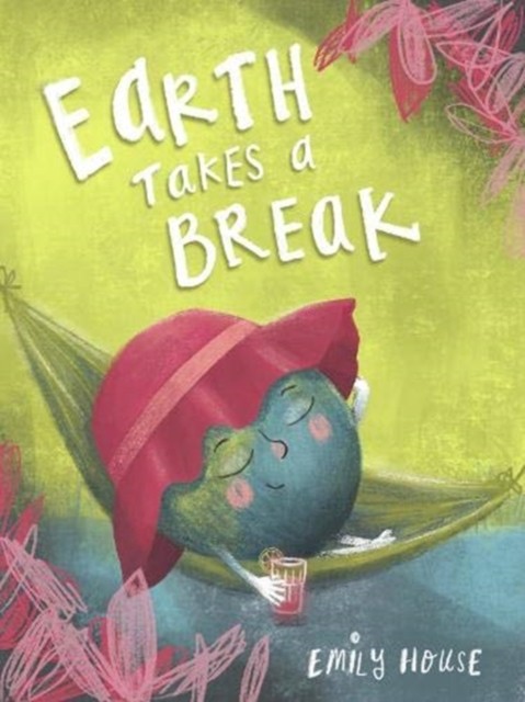 Earth Takes a Break by Emily House (Paperback Book)