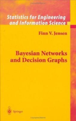 Statistics for Engineering and Information Science Ser.: Bayesian Networks...