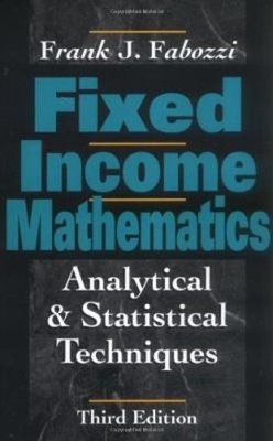 Fixed Income Mathematics : Analytical and Statistical Techniques