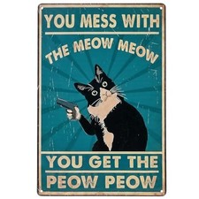 Playful Cat Tin Sign 8x12 Inch - You Mess With The Meow inches, Black