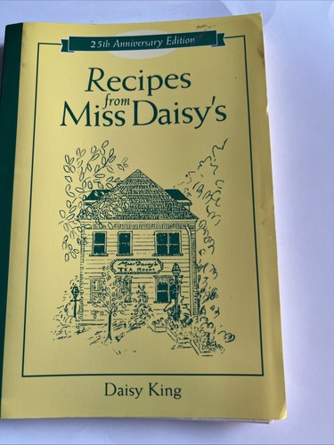 Recipes From Miss Daisy's - 25th Anniversary Edition