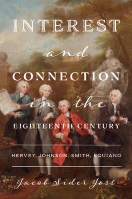 Interest and Connection in the Eighteenth Century : Hervey, Johnson, Smith, E...