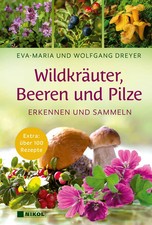 Wildkräuter, Beeren und Pilze | Erkennen und...