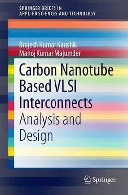Carbon Nanotube Based VLSI Interconnects - 9788132220466