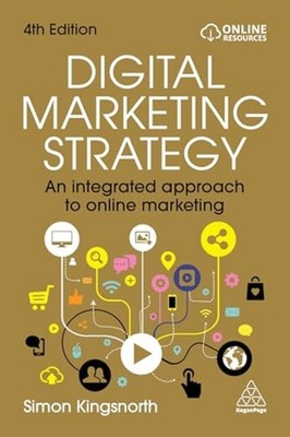 Digital Marketing Strategy : an Integrated Approach to  - Hardcover NEW Simon Ki