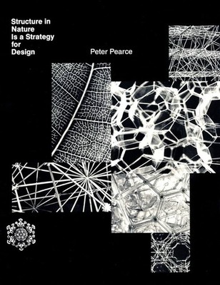 Structure in Nature is a Strategy for Design - Peter Pearce MIT Press 1990