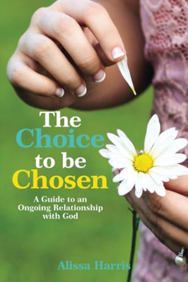 The Choice to be Chosen: A Guide to an Ongoing Relation - Paperback / softback N