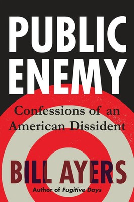 Public Enemy | Confessions of an American Dissident | Bill Ayers | Englisch